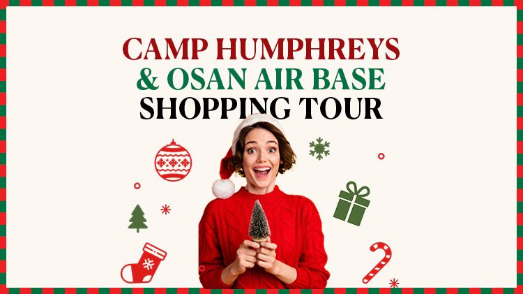Camp Humphreys & Osan Air Base Shopping Tour 