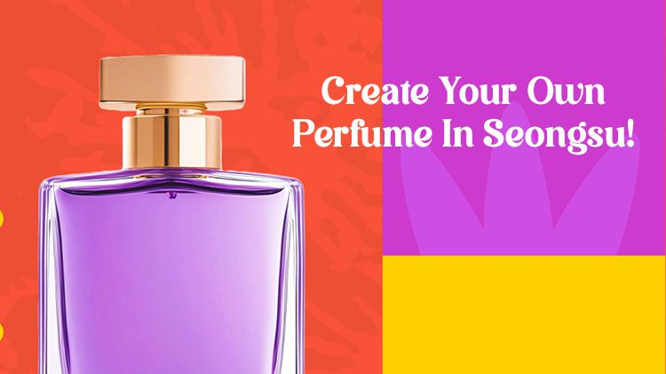 Create Your Own Perfume In Seongsu!